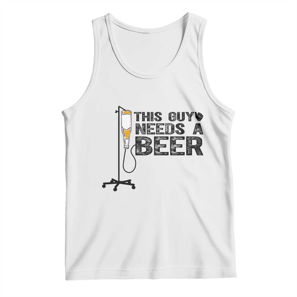 Funny Drinking Lover Tank Top This Guy Needs A Beer TS12 White Print Your Wear