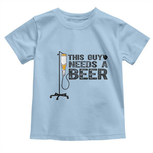 Funny Drinking Lover Toddler T Shirt This Guy Needs A Beer TS12 Light Blue Print Your Wear