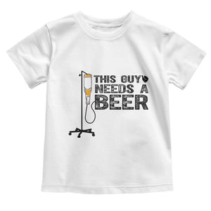 Funny Drinking Lover Toddler T Shirt This Guy Needs A Beer TS12 White Print Your Wear