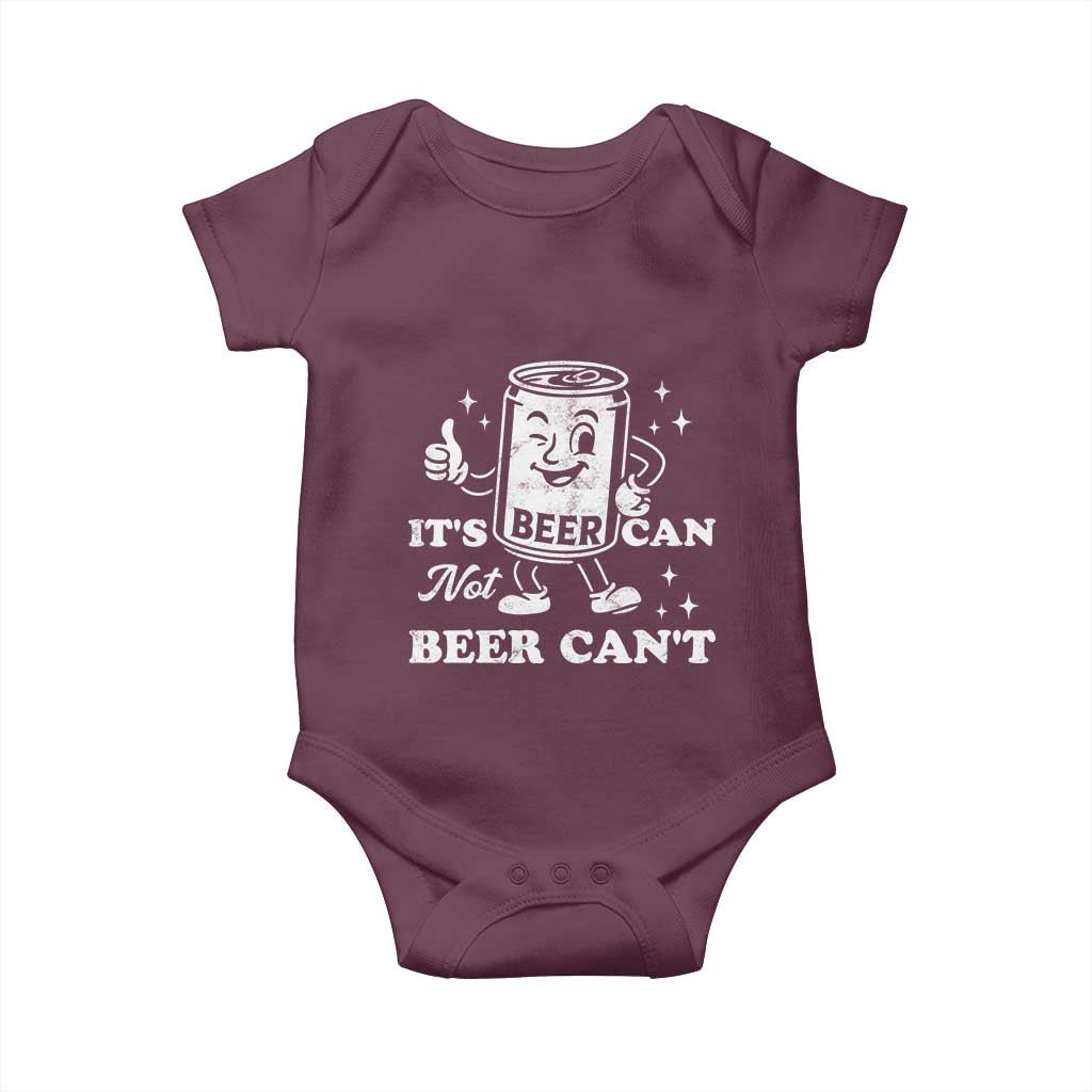 Funny Drinking Lover Baby Onesie It Is Can Not Beer Can Not TS12 Maroon Print Your Wear