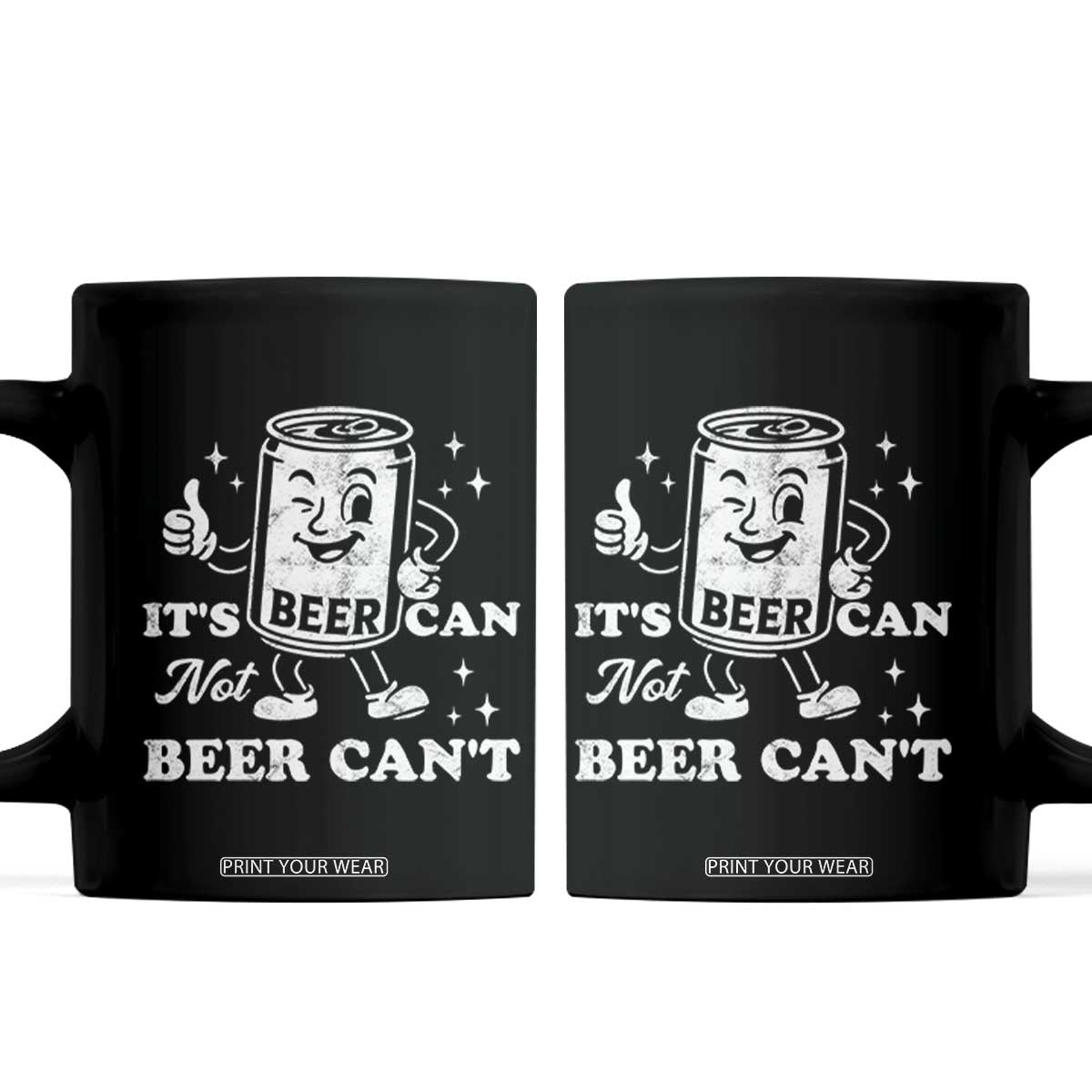 Funny Drinking Lover Coffee Mug It Is Can Not Beer Can Not TS12 Black Print Your Wear