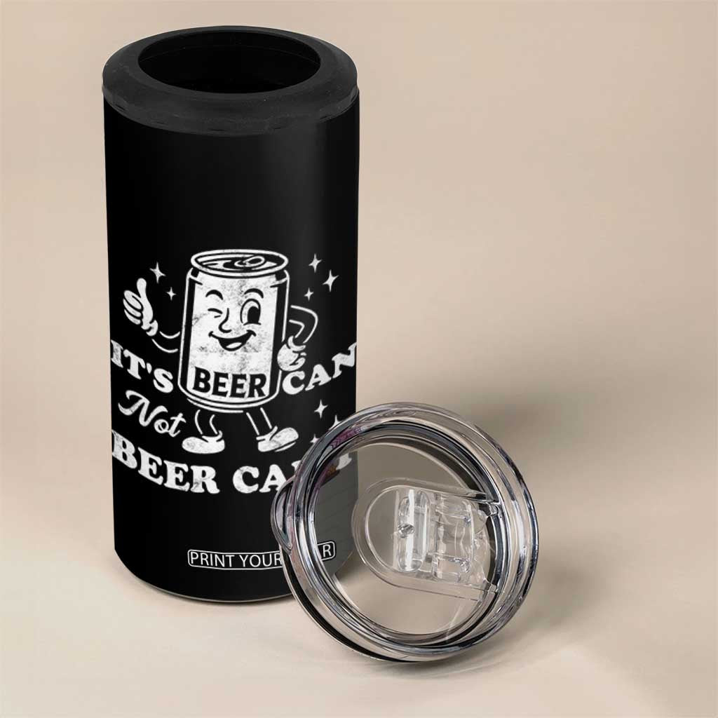 Funny Drinking Lover 4 in 1 Can Cooler Tumbler It Is Can Not Beer Can Not TS12 Print Your Wear