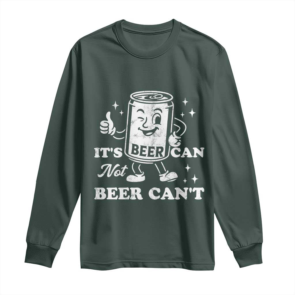Funny Drinking Lover Long Sleeve Shirt It Is Can Not Beer Can Not TS12 Dark Forest Green Print Your Wear