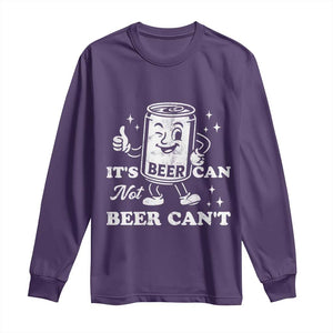 Funny Drinking Lover Long Sleeve Shirt It Is Can Not Beer Can Not TS12 Purple Print Your Wear