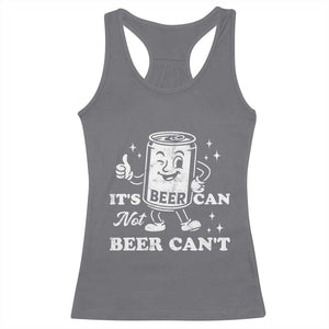 Funny Drinking Lover Racerback Tank Top It Is Can Not Beer Can Not TS12 Charcoal Print Your Wear