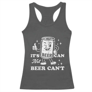 Funny Drinking Lover Racerback Tank Top It Is Can Not Beer Can Not TS12 Dark Heather Print Your Wear