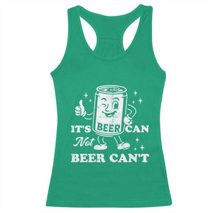 Funny Drinking Lover Racerback Tank Top It Is Can Not Beer Can Not TS12 Irish Green Print Your Wear