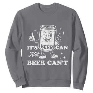 Funny Drinking Lover Sweatshirt It Is Can Not Beer Can Not TS12 Charcoal Print Your Wear