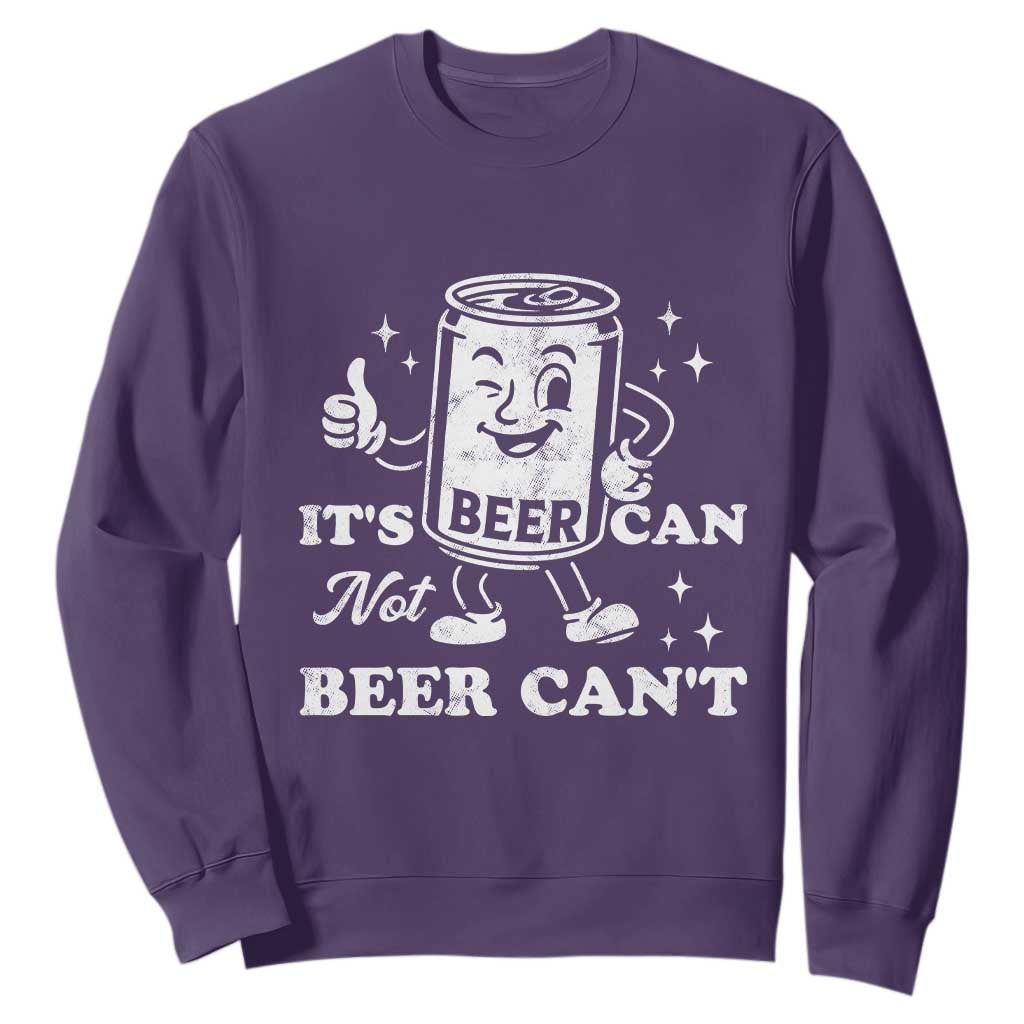 Funny Drinking Lover Sweatshirt It Is Can Not Beer Can Not TS12 Purple Print Your Wear