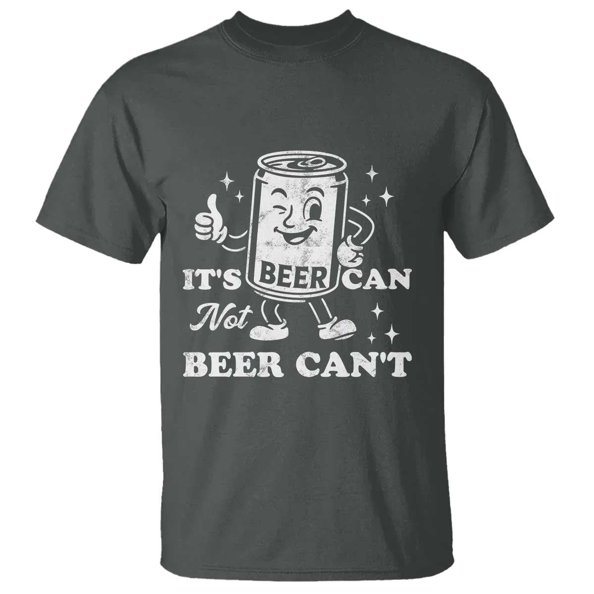Funny Drinking Lover T Shirt It Is Can Not Beer Can Not TS12 Dark Heather Print Your Wear