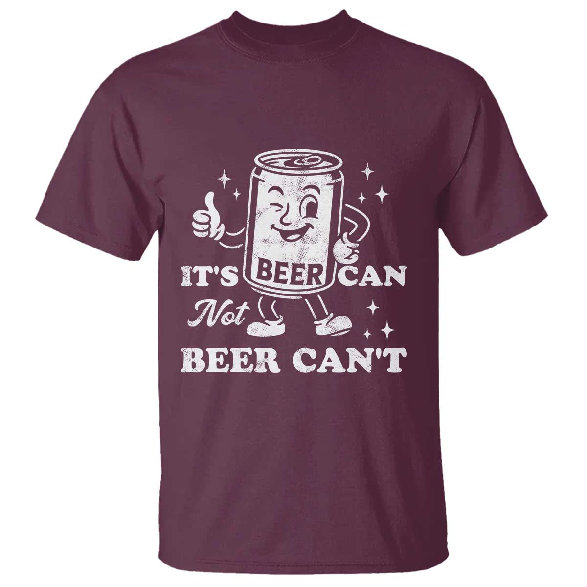 Funny Drinking Lover T Shirt It Is Can Not Beer Can Not TS12 Maroon Print Your Wear