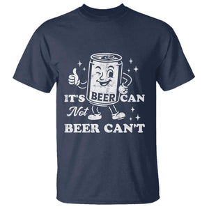 Funny Drinking Lover T Shirt It Is Can Not Beer Can Not TS12 Navy Print Your Wear