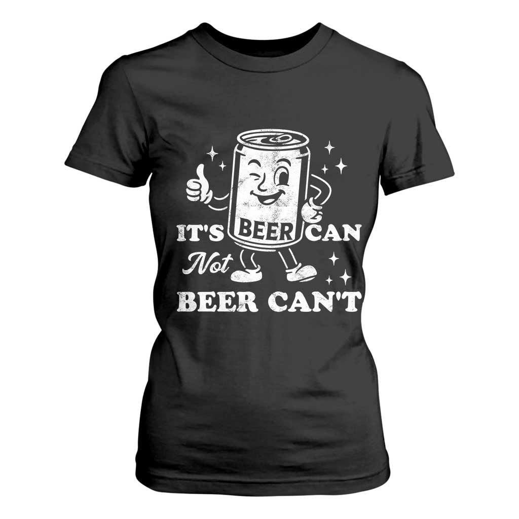 Funny Drinking Lover T Shirt For Women It Is Can Not Beer Can Not TS12 Black Print Your Wear