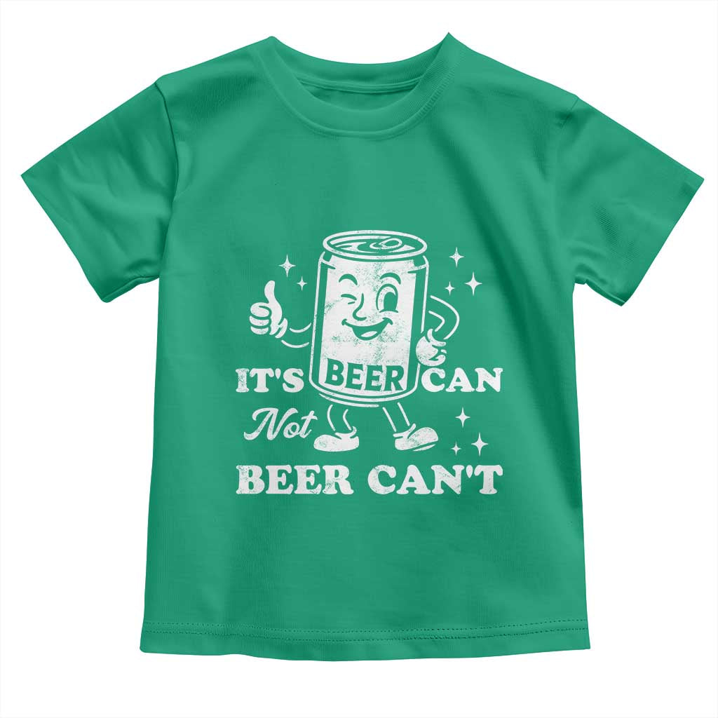 Funny Drinking Lover Toddler T Shirt It Is Can Not Beer Can Not TS12 Irish Green Print Your Wear