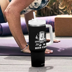 Funny Drinking Lover Tumbler With Handle It Is Can Not Beer Can Not TS12 Print Your Wear