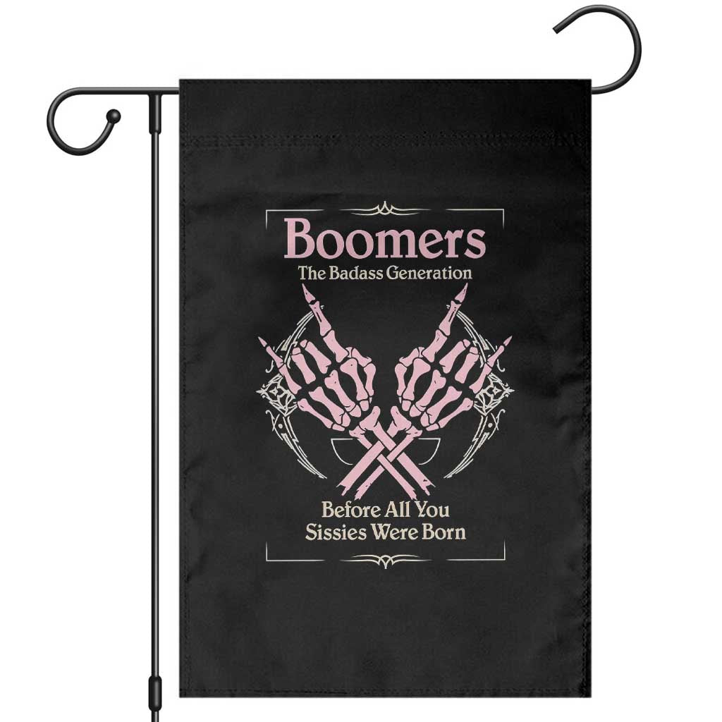 Baby Boomers Garden Flag The Badass Generation Before All You Sissies Were Born TS12 Black Print Your Wear