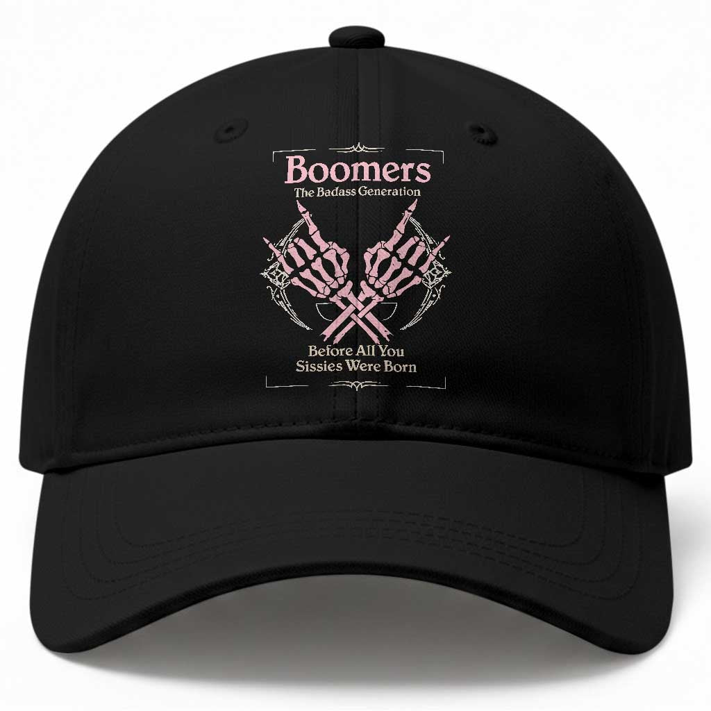 Baby Boomers Baseball Cap The Badass Generation Before All You Sissies Were Born TS12 Print Your Wear