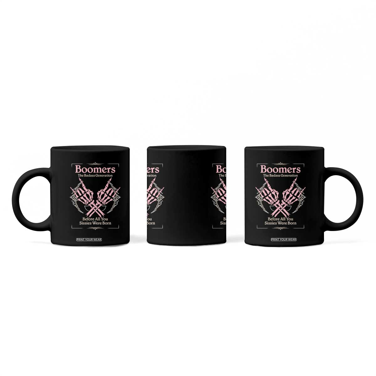 Baby Boomers Coffee Mug The Badass Generation Before All You Sissies Were Born TS12 Print Your Wear