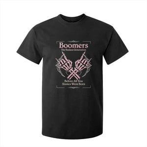 Baby Boomers T Shirt For Kid The Badass Generation Before All You Sissies Were Born TS12 Black Print Your Wear