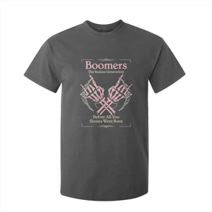 Baby Boomers T Shirt For Kid The Badass Generation Before All You Sissies Were Born TS12 Dark Heather Print Your Wear