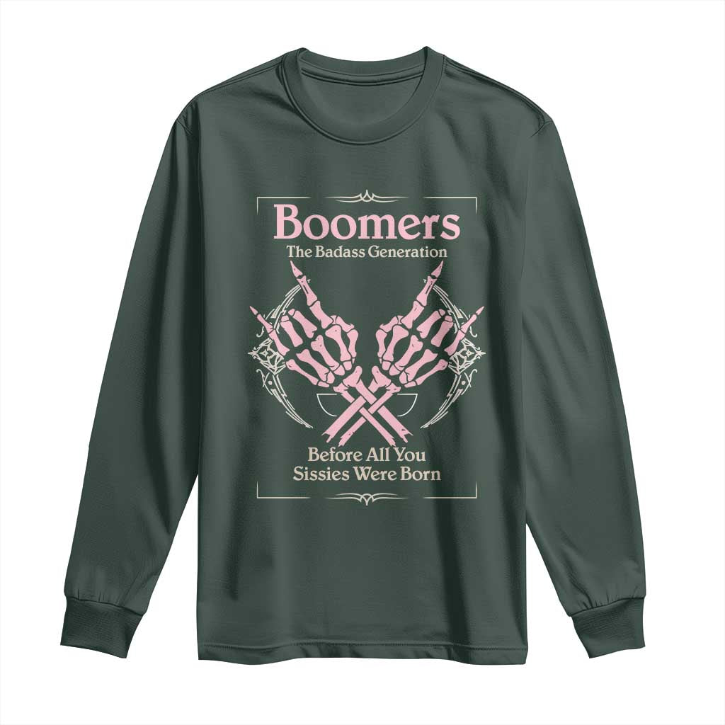 Baby Boomers Long Sleeve Shirt The Badass Generation Before All You Sissies Were Born TS12 Dark Forest Green Print Your Wear