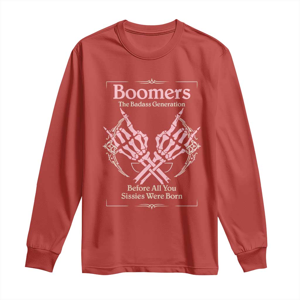Baby Boomers Long Sleeve Shirt The Badass Generation Before All You Sissies Were Born TS12 Red Print Your Wear