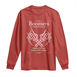 Baby Boomers Long Sleeve Shirt The Badass Generation Before All You Sissies Were Born TS12 Red Print Your Wear