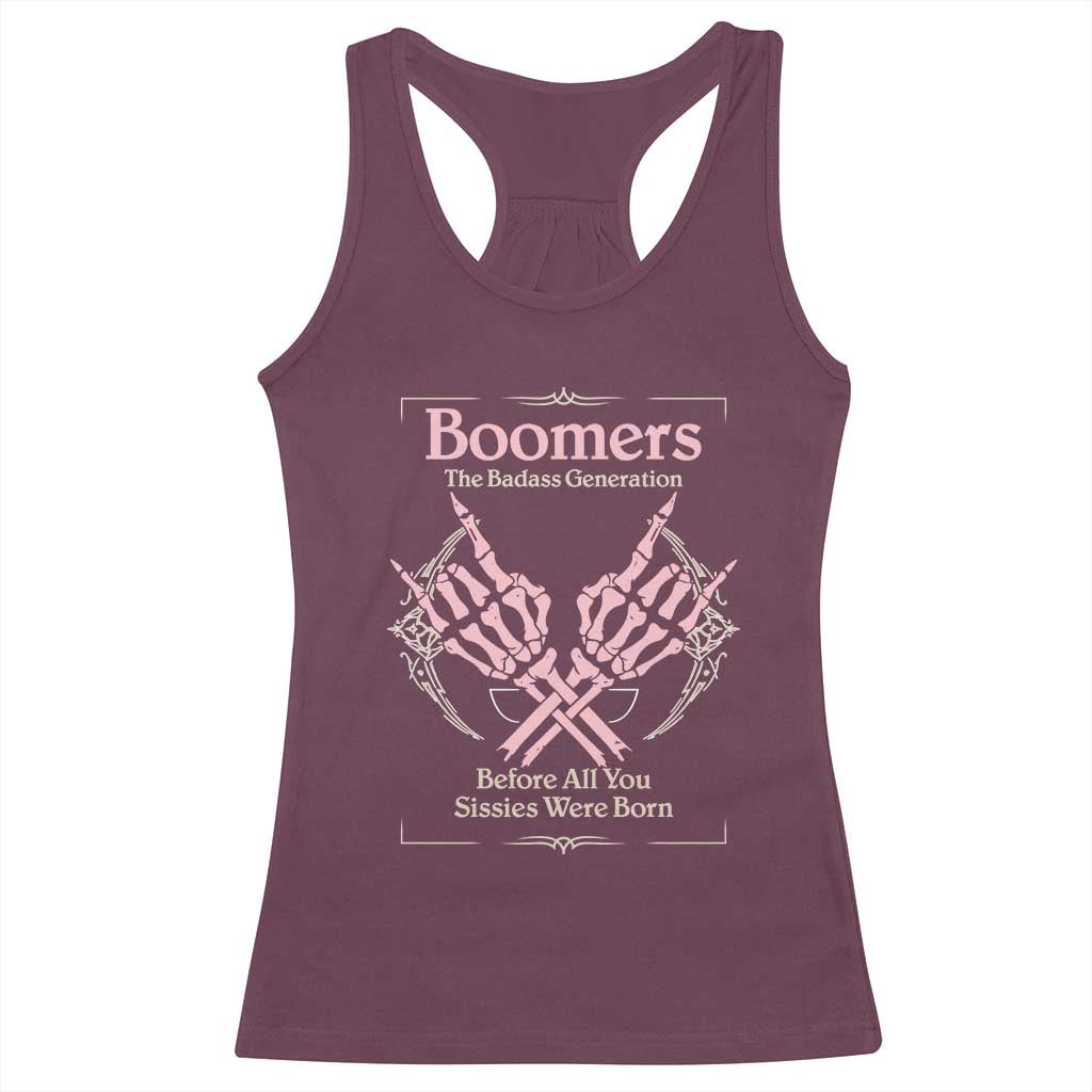 Baby Boomers Racerback Tank Top The Badass Generation Before All You Sissies Were Born TS12 Maroon Print Your Wear