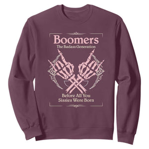 Baby Boomers Sweatshirt The Badass Generation Before All You Sissies Were Born TS12 Maroon Print Your Wear