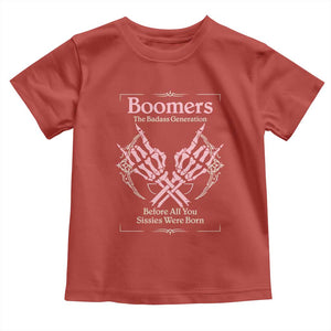 Baby Boomers Toddler T Shirt The Badass Generation Before All You Sissies Were Born TS12 Red Print Your Wear