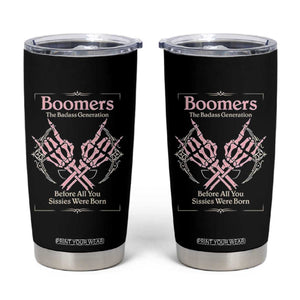 Baby Boomers Tumbler Cup The Badass Generation Before All You Sissies Were Born TS12 Black Print Your Wear