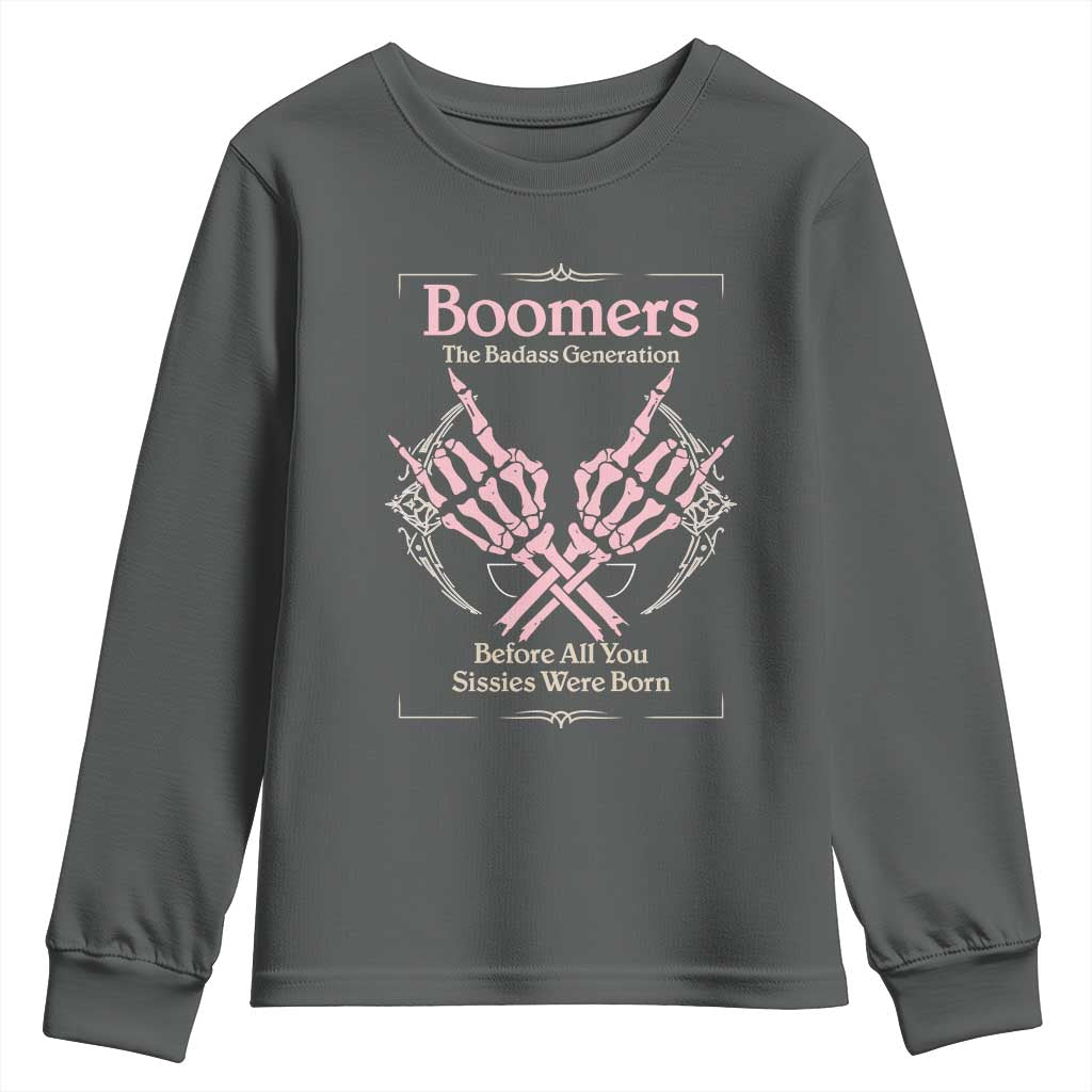 Baby Boomers Youth Sweatshirt The Badass Generation Before All You Sissies Were Born TS12 Dark Heather Print Your Wear