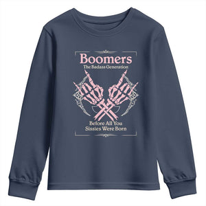 Baby Boomers Youth Sweatshirt The Badass Generation Before All You Sissies Were Born TS12 Navy Print Your Wear