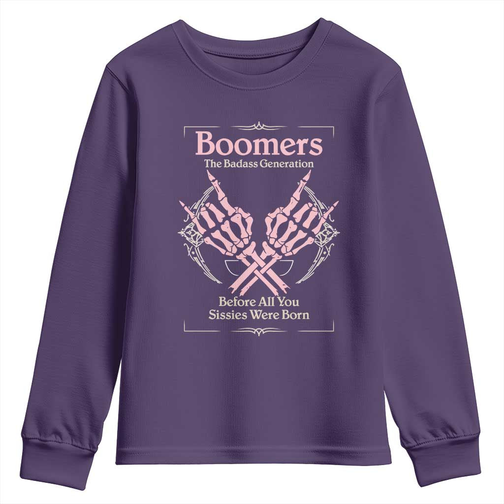 Baby Boomers Youth Sweatshirt The Badass Generation Before All You Sissies Were Born TS12 Purple Print Your Wear
