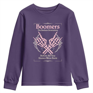 Baby Boomers Youth Sweatshirt The Badass Generation Before All You Sissies Were Born TS12 Purple Print Your Wear