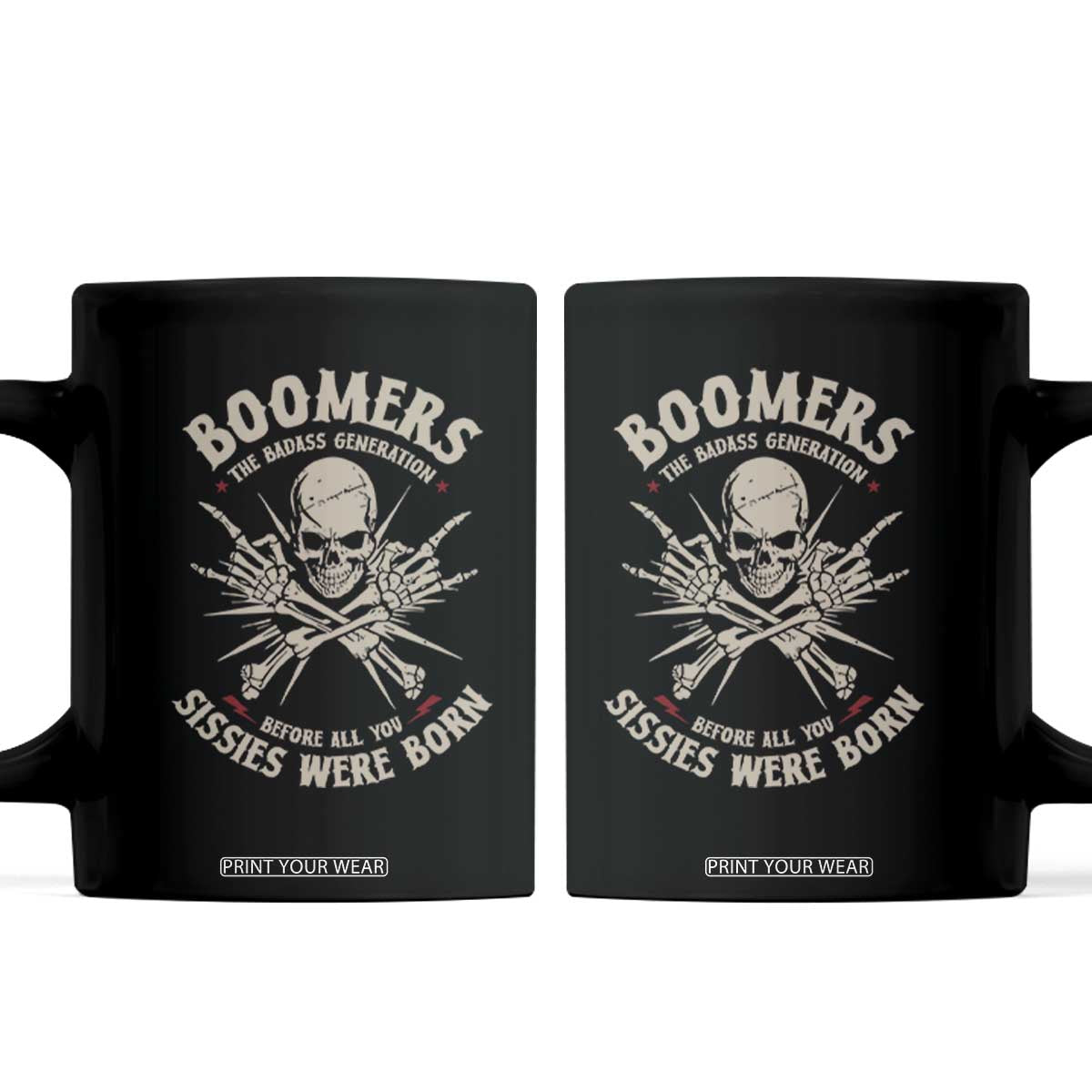 Baby Boomers Proud Coffee Mug The Badass Generation Before All You Sissies Were Born TS12 Black Print Your Wear