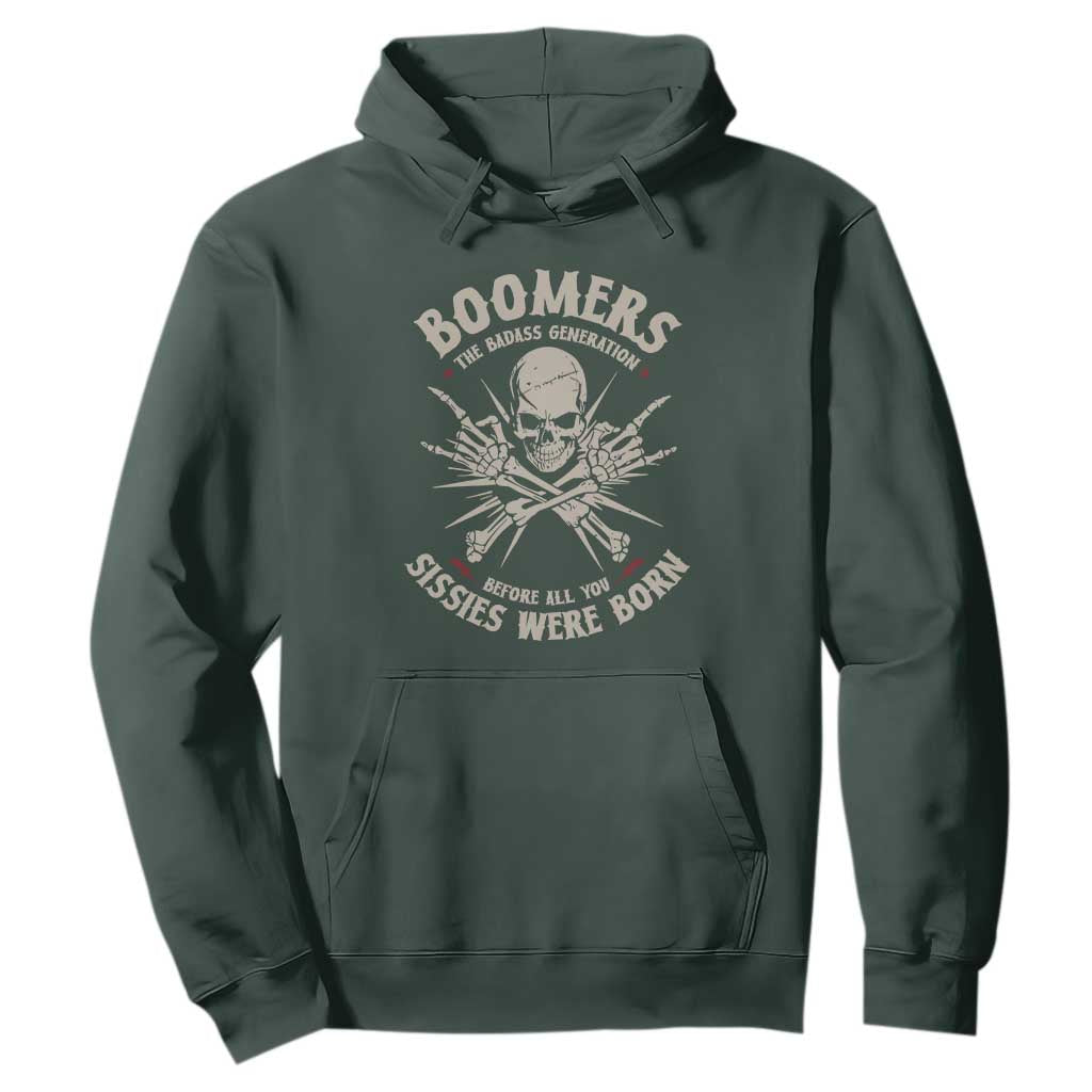Baby Boomers Proud Hoodie The Badass Generation Before All You Sissies Were Born TS12 Dark Forest Green Print Your Wear