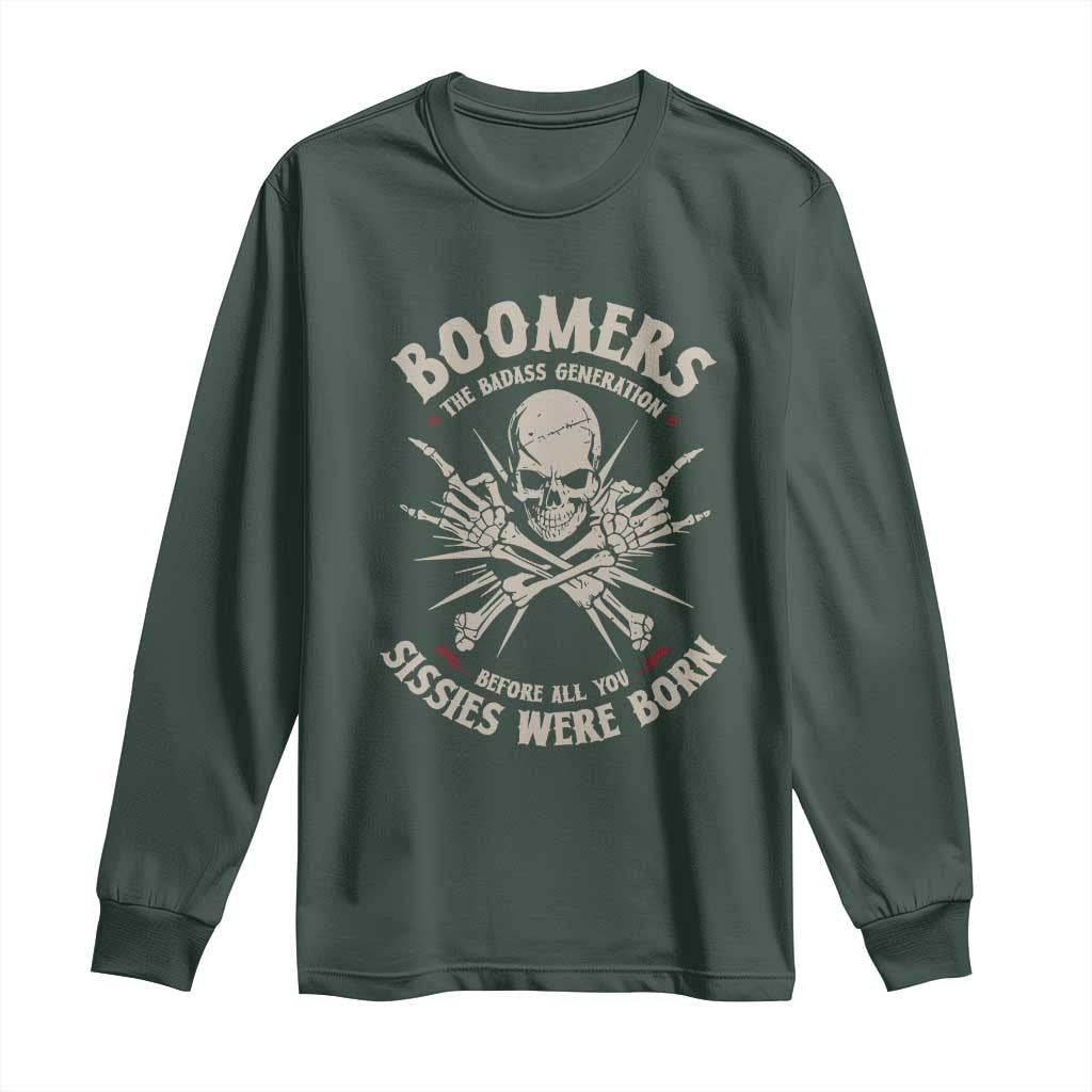 Baby Boomers Proud Long Sleeve Shirt The Badass Generation Before All You Sissies Were Born TS12 Dark Forest Green Print Your Wear