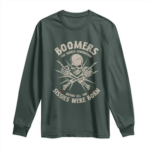 Baby Boomers Proud Long Sleeve Shirt The Badass Generation Before All You Sissies Were Born TS12 Dark Forest Green Print Your Wear