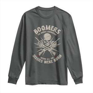 Baby Boomers Proud Long Sleeve Shirt The Badass Generation Before All You Sissies Were Born TS12 Dark Heather Print Your Wear