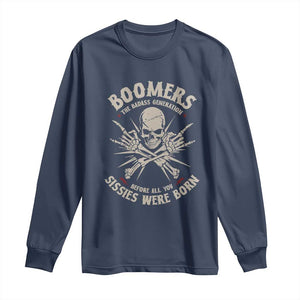 Baby Boomers Proud Long Sleeve Shirt The Badass Generation Before All You Sissies Were Born TS12 Navy Print Your Wear