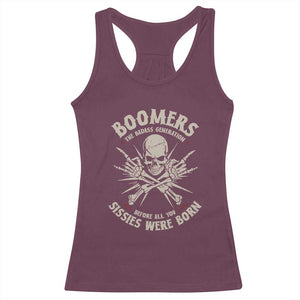 Baby Boomers Proud Racerback Tank Top The Badass Generation Before All You Sissies Were Born TS12 Maroon Print Your Wear