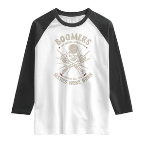 Baby Boomers Proud Raglan Shirt The Badass Generation Before All You Sissies Were Born TS12 White Black Print Your Wear