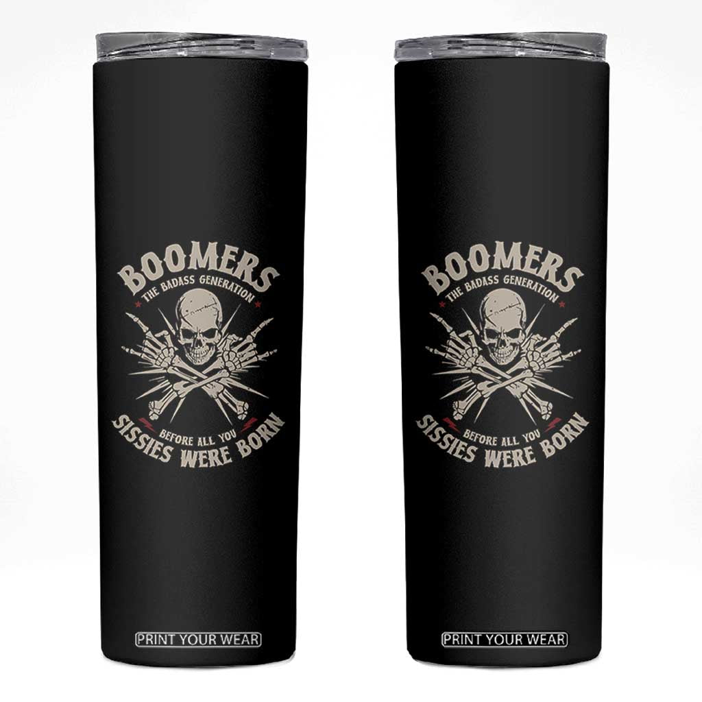 Baby Boomers Proud Skinny Tumbler The Badass Generation Before All You Sissies Were Born TS12 Black Print Your Wear
