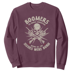 Baby Boomers Proud Sweatshirt The Badass Generation Before All You Sissies Were Born TS12 Maroon Print Your Wear