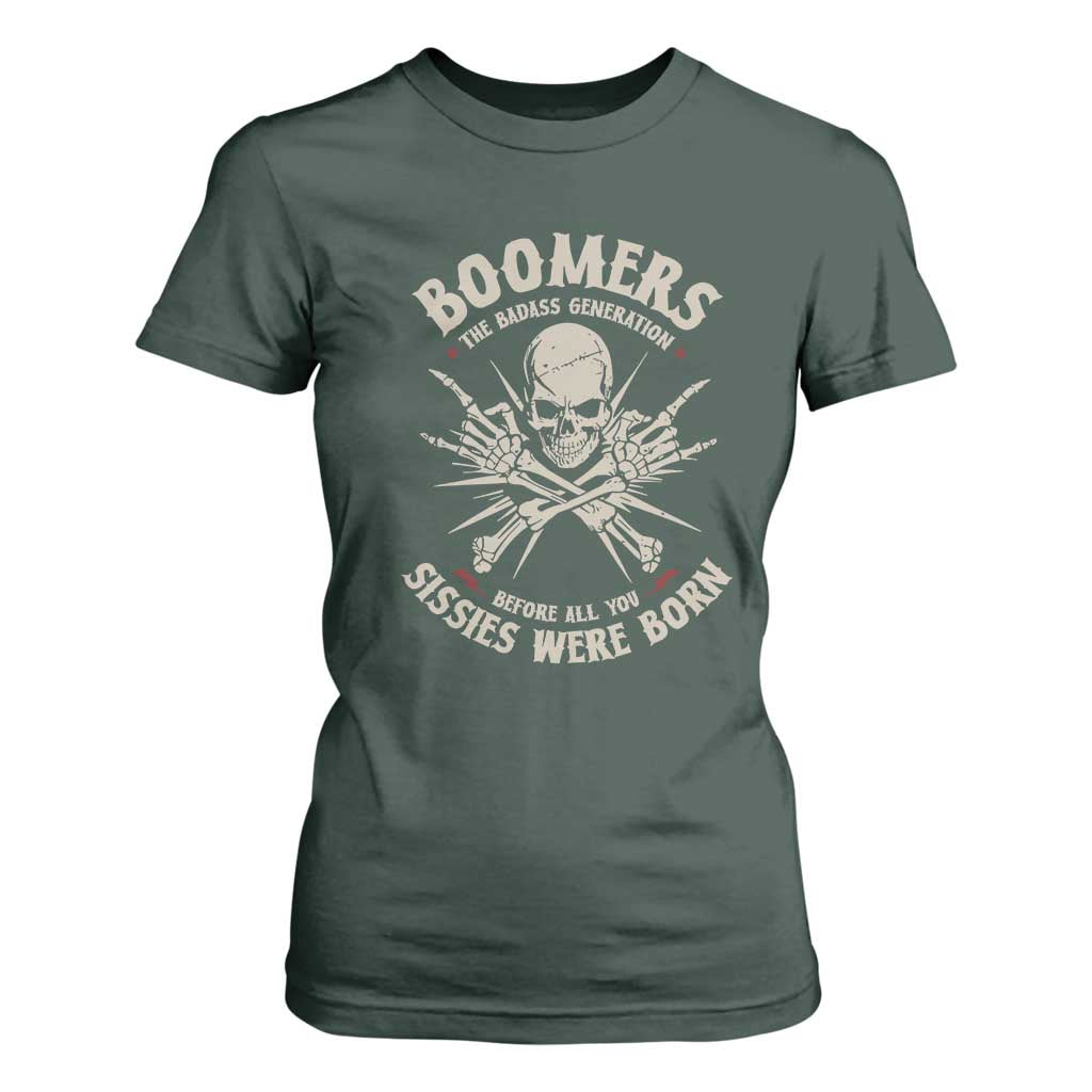Baby Boomers Proud T Shirt For Women The Badass Generation Before All You Sissies Were Born TS12 Dark Forest Green Print Your Wear