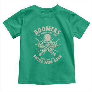 Baby Boomers Proud Toddler T Shirt The Badass Generation Before All You Sissies Were Born TS12 Irish Green Print Your Wear
