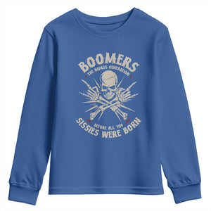Baby Boomers Proud Youth Sweatshirt The Badass Generation Before All You Sissies Were Born TS12 Royal Blue Print Your Wear