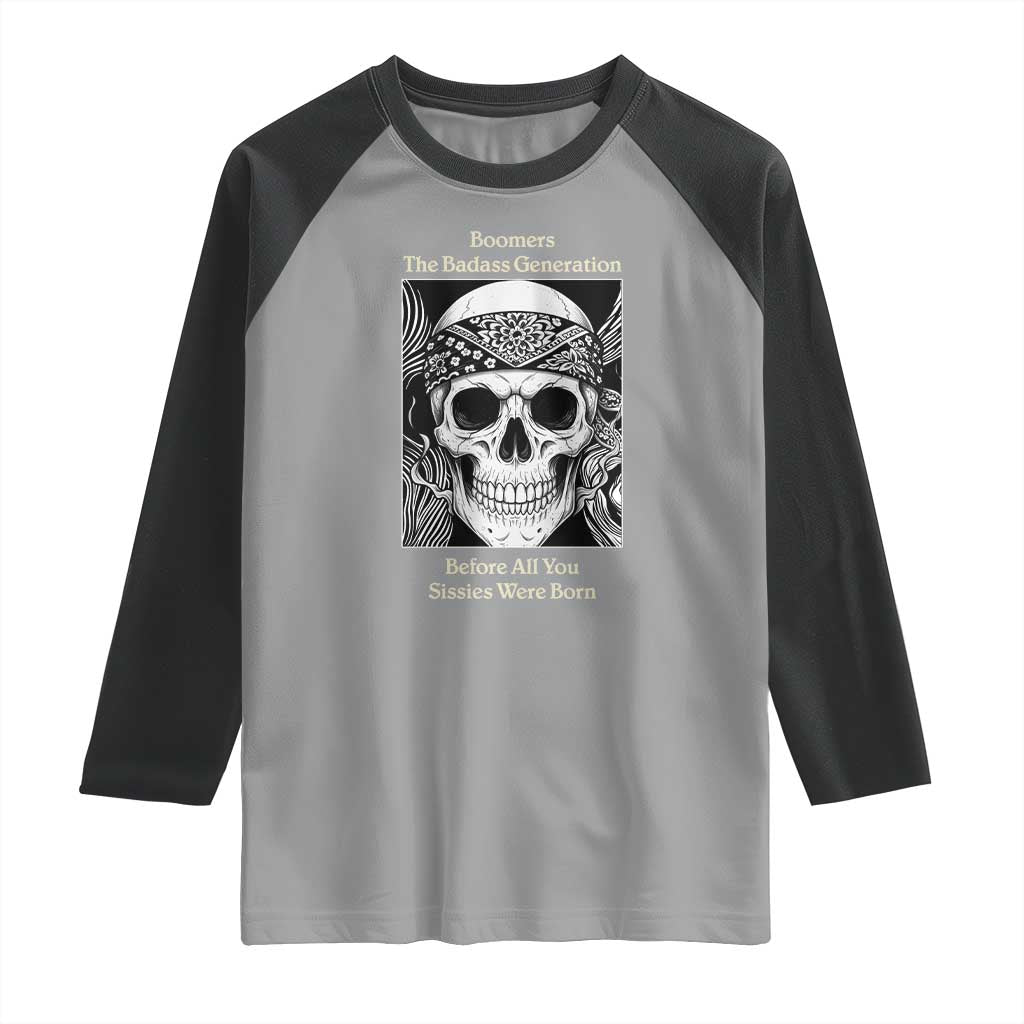 Baby Boomers Generation Raglan Shirt Retro Badass Quote Gift TS12 Sport Gray Black Print Your Wear