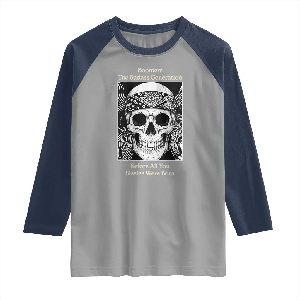 Baby Boomers Generation Raglan Shirt Retro Badass Quote Gift TS12 Sport Gray Navy Print Your Wear